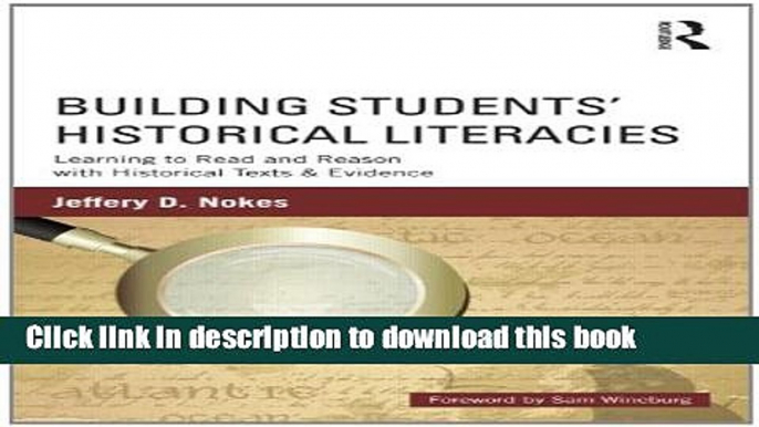 [Popular Books] Building Students  Historical Literacies: Learning to Read and Reason with