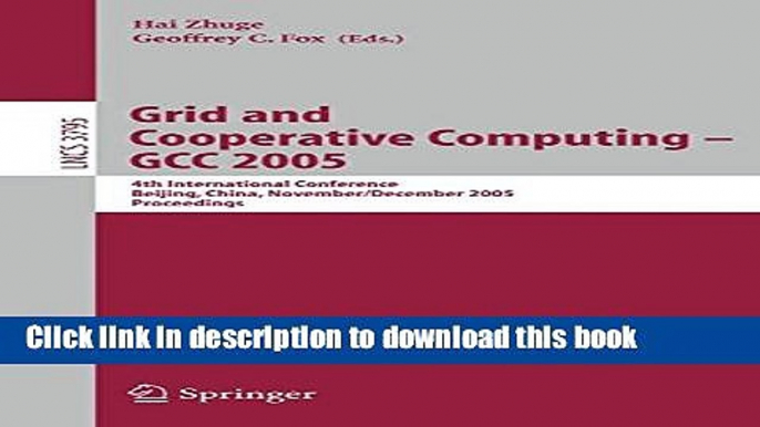 [Popular Books] Grid and Cooperative Computing - GCC 2005: 4th International Conference, Beijing,