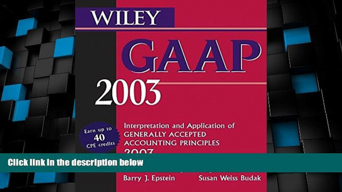 Must Have  Wiley GAAP 2003: Interpretation and Application of Generally Accepted Accounting