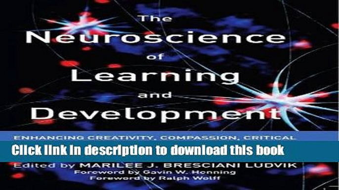 [Fresh] The Neuroscience of Learning and Development: Enhancing Creativity, Compassion, Critical