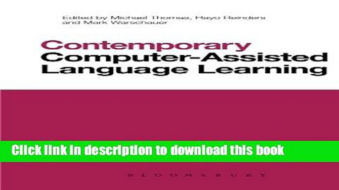 [Popular Books] Contemporary Computer-Assisted Language Learning (Contemporary Studies in