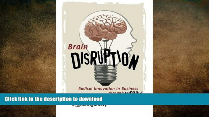 FAVORIT BOOK Brain Disruption: Radical Innovation in Business through Improv READ NOW PDF ONLINE