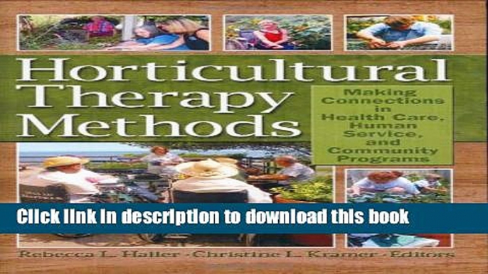 [Fresh] Horticultural Therapy Methods: Connecting People and Plants in Health Care, Human