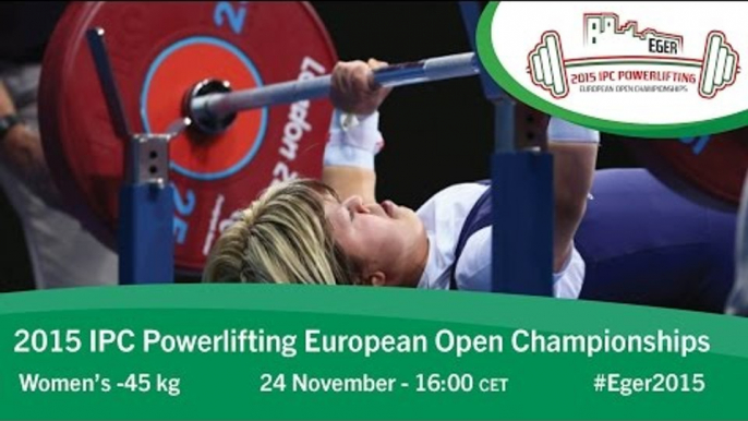 Women's -45 kg | 2015 IPC Powerlifting European Open Championships, Eger