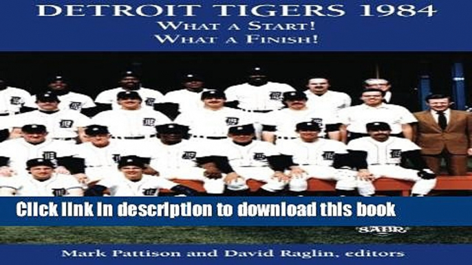 [PDF] Detroit Tigers 1984: What a Start! What a Finish! (The SABR BioProject) (Volume 4) E-Book Free