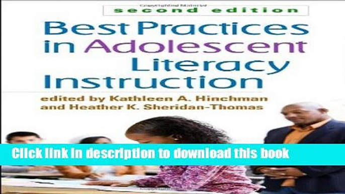 [Popular Books] Best Practices in Adolescent Literacy Instruction, Second Edition (Solving