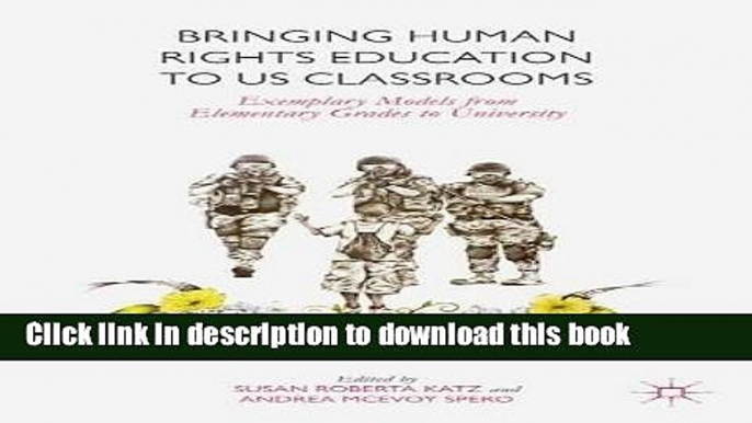 [Popular Books] Bringing Human Rights Education to US Classrooms: Exemplary Models from Elementary