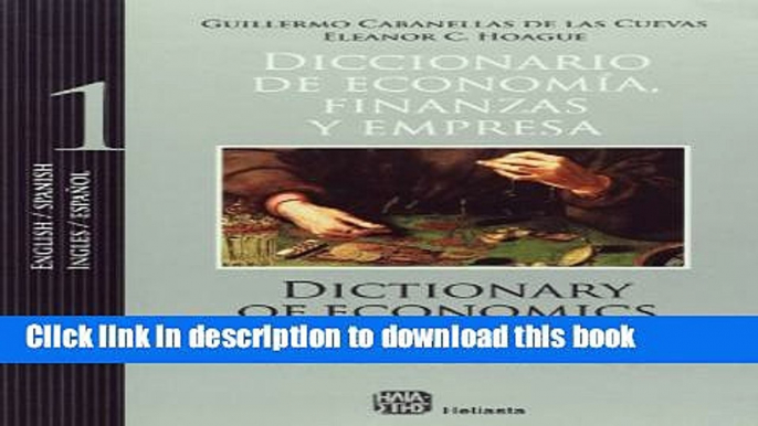 [Fresh] Economics, Finance and Business Dictionary. Volume I (Spanish Edition) New Ebook