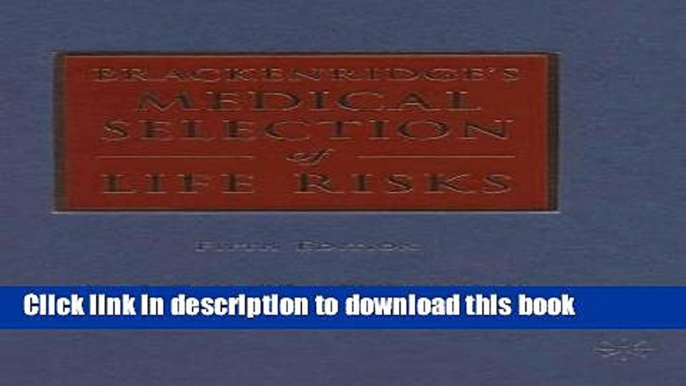 [Popular] Books Brackenridge s Medical Selection of Life Risks Free Online