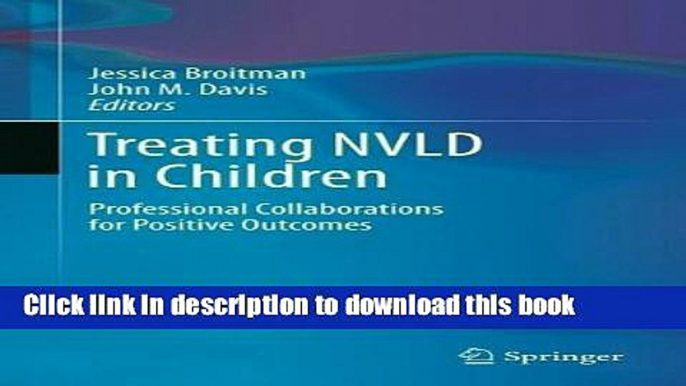 Books Treating NVLD in Children: Professional Collaborations for Positive Outcomes Free Book