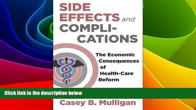 Must Have  Side Effects and Complications: The Economic Consequences of Health-Care Reform