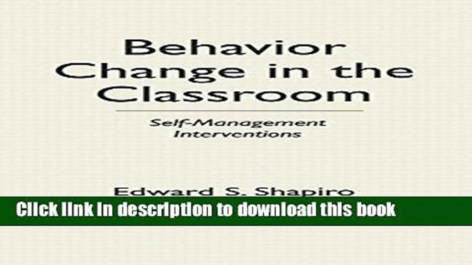 Ebooks Behavior Change in the Classroom: Self-Management Interventions (Guilford School