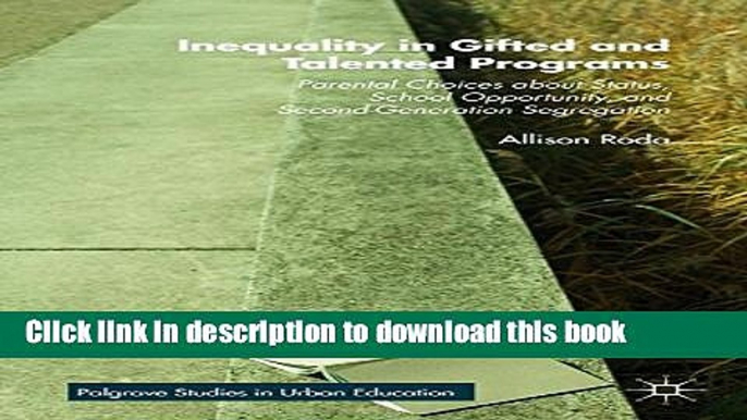 Ebooks Inequality in Gifted and Talented Programs: Parental Choices about Status, School