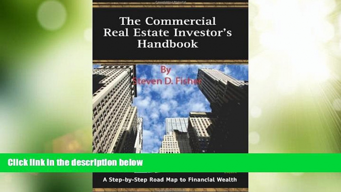 Big Deals  The Commercial Real Estate Investor s Handbook: A Step-by-Step Road Map to Financial