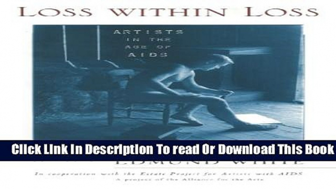 [Reading] Loss within Loss: Artists in the Age of AIDS Ebooks Online