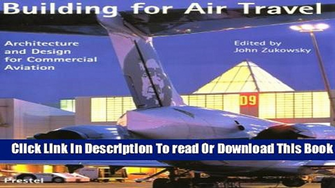 [Reading] Building for Air Travel: Architecture and Design for Commercial Aviation Ebooks Online