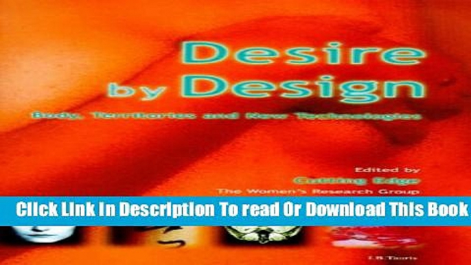 [Reading] Desire By Design: Body, Territories and New Technologies Ebooks Online