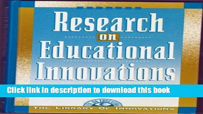 [Fresh] Research on Educational Innovations (Library of Innovations Series) Online Books