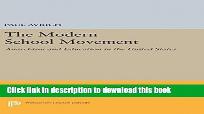 [Fresh] The Modern School Movement: Anarchism and Education in the United States (Princeton Legacy