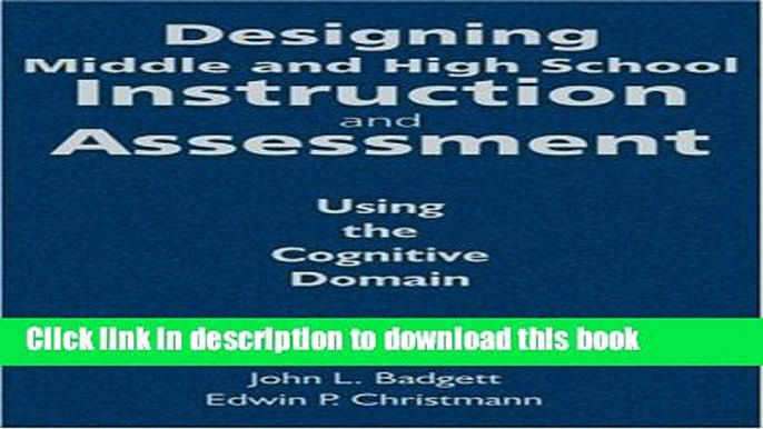 [Popular Books] Designing Middle and High School Instruction and Assessment: Using the Cognitive