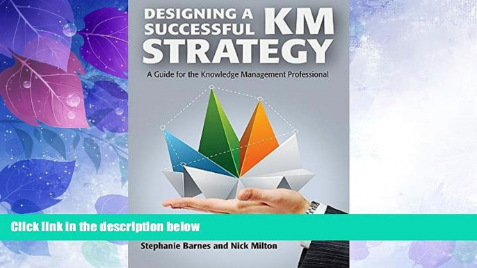 READ FREE FULL  Designing a Successful KM Strategy: A Guide for the Knowledge Management