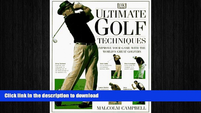 READ book  Ultimate Golf Techniques: Improve Your Golf Game With The World sGreatest Golfers