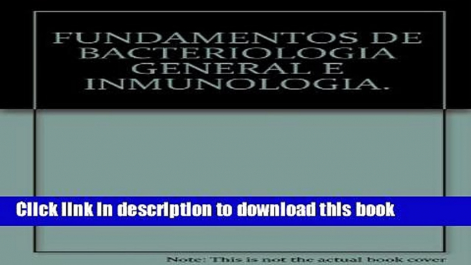 [PDF] FUNDAMENTOS DE BACTERIOLOGIA GENERAL E INMUNOLOGIA. Download Online