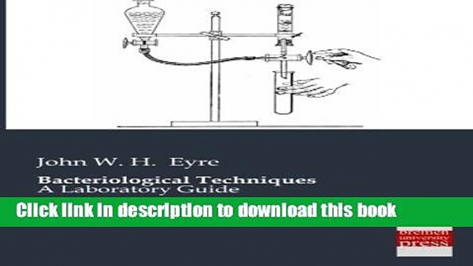 [Popular Books] Bacteriological Techniques: A Laboratory Guide Free Online