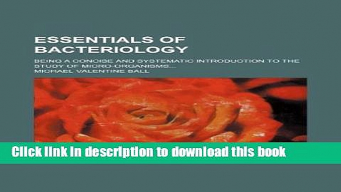 [Popular Books] Essentials of bacteriology; being a concise and systematic introduction to the