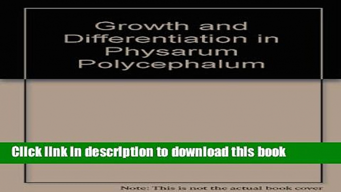 [PDF] Growth and Differentiation in Physarum Polycephalum Free Online