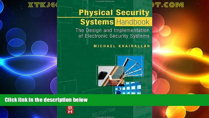 Must Have  Physical Security Systems Handbook: The Design and Implementation of Electronic