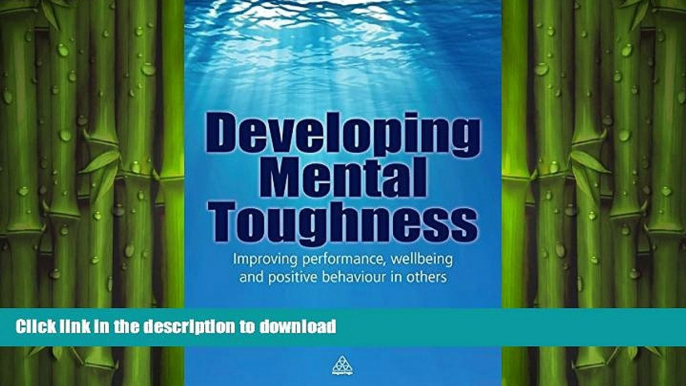 READ THE NEW BOOK Developing Mental Toughness: Improving Performance, Wellbeing and Positive