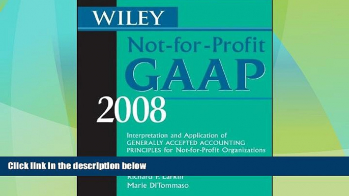 Must Have  Wiley Not-for-Profit GAAP 2008: Interpretation and Application of Generally Accepted