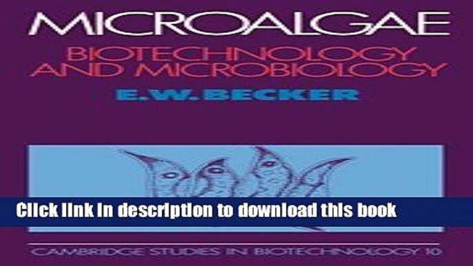 [PDF] Microalgae: Biotechnology and Microbiology (Cambridge Studies in Biotechnology) Book Free