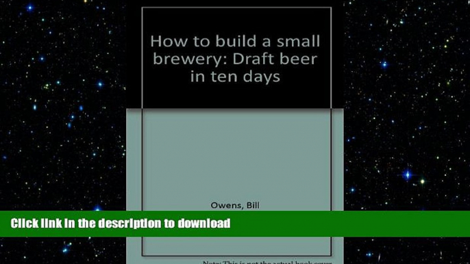 READ THE NEW BOOK How to build a small brewery: Draft beer in ten days READ EBOOK