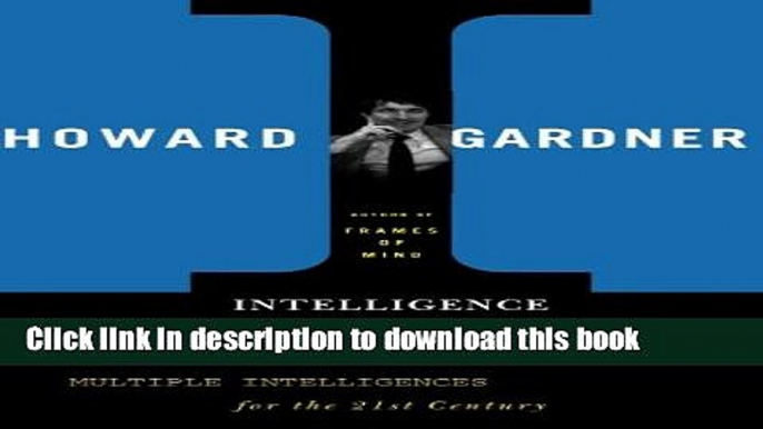 [Download] Intelligence Reframed: Multiple Intelligences for the 21st Century Paperback Free