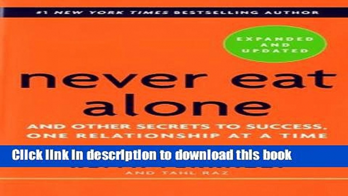 [Popular] Never Eat Alone, Expanded and Updated: And Other Secrets to Success, One Relationship at