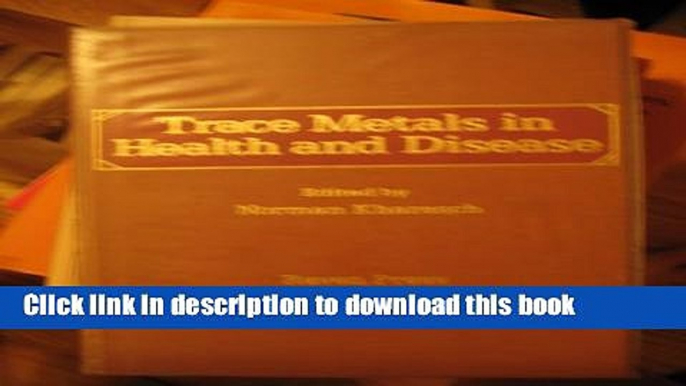 [Download] Trace Metals in Health and Disease Hardcover Collection