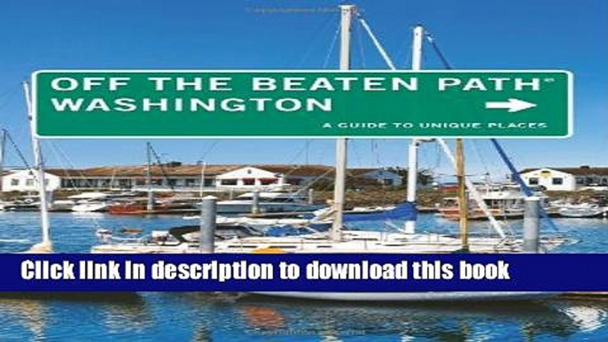 [Popular] Washington Off the Beaten PathÂ®: A Guide To Unique Places Hardcover OnlineCollection