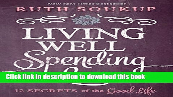 [Popular] Living Well, Spending Less: 12 Secrets of the Good Life Hardcover OnlineCollection