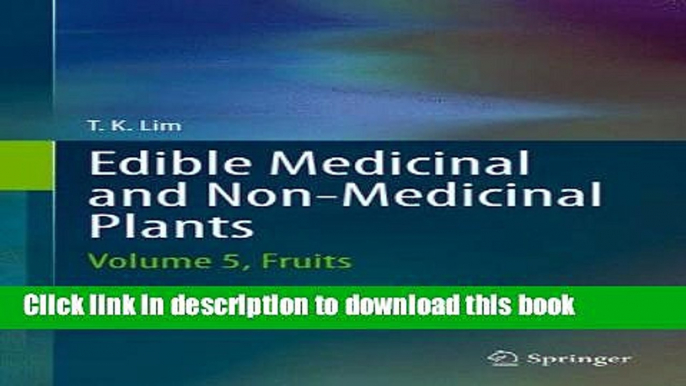 [Download] Edible Medicinal And Non-Medicinal Plants: Volume 5, Fruits Kindle Collection