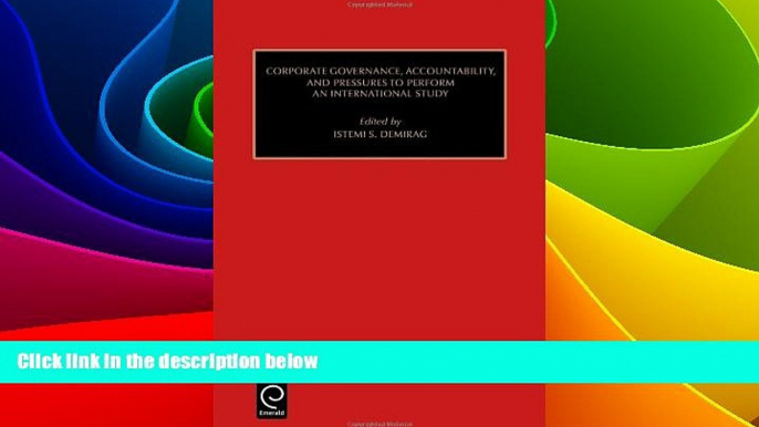 READ FREE FULL  Corporate Governance, Accountability, and Pressures to Perform : An International