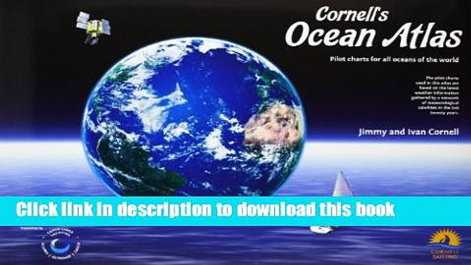 [Download] Cornell s Ocean Atlas: Pilot Charts for All Oceans of the World Kindle Online