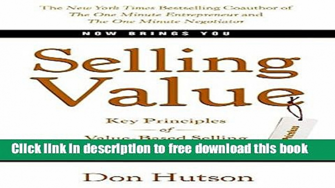 [Download] Selling Value: Key Principles of Value-Based Selling Paperback {Free|