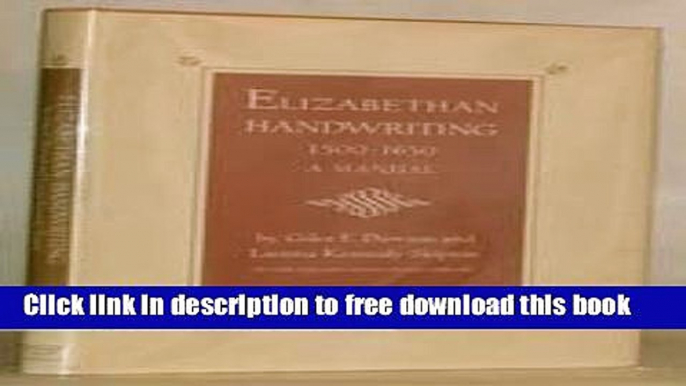 [Download] Elizabethan Handwriting, 1500-1650: A Manual Kindle {Free|