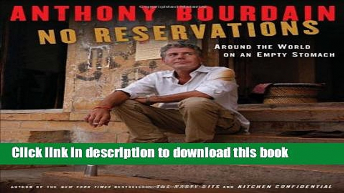 [Download] No Reservations: Around the World on an Empty Stomach Hardcover Free