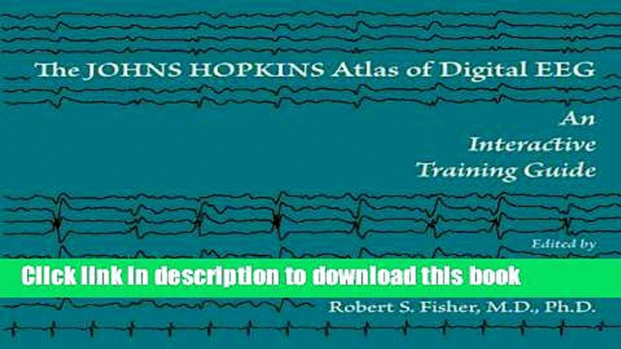 [Download] The Johns Hopkins Atlas of Digital EEG: An Interactive Training Guide Paperback