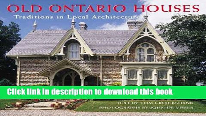 [Download] Old Ontario Houses: Traditions in Local Architecture Paperback Free