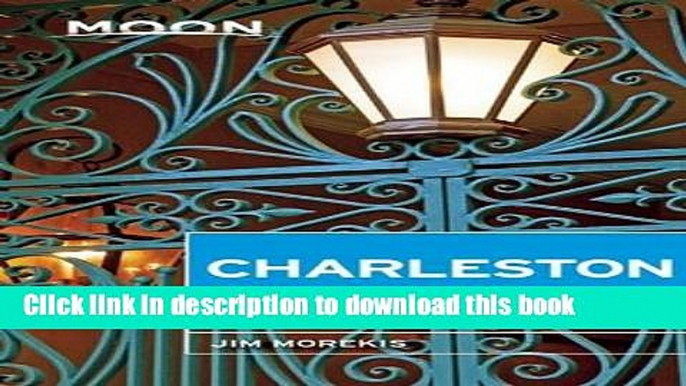 [Popular] Moon Charleston: Including Hilton Head   the Lowcountry Hardcover OnlineCollection