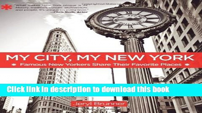 [Popular] My City, My New York: Famous New Yorkers Share Their Favorite Places Kindle Free